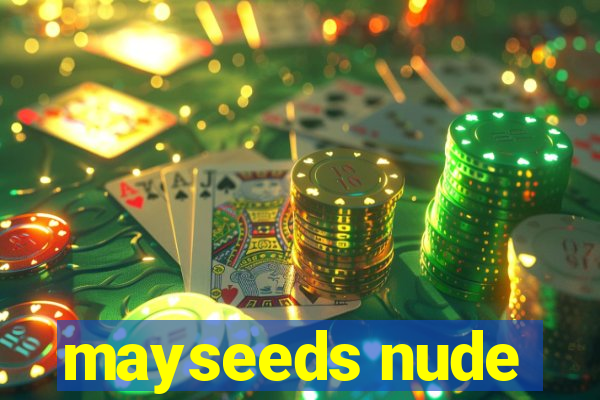 mayseeds nude